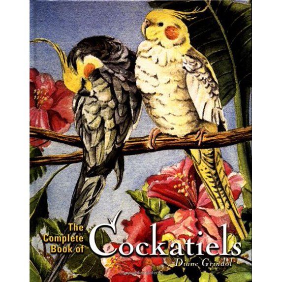 Pre-Owned The Complete Book of Cockatiels (Hardcover) 0876051786 9780876051788