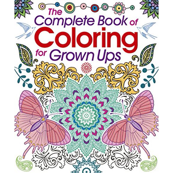 Pre-Owned The Complete Book of Coloring for Grown Ups (Paperback) 1785990187 9781785990182