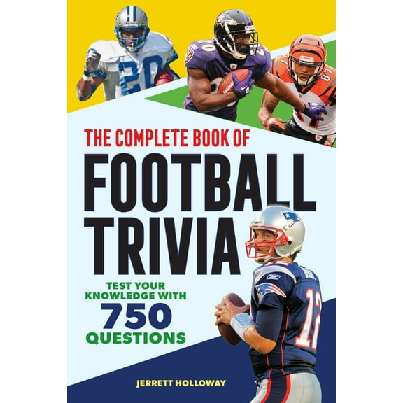 The Greatest Trivia Challenge The Complete Book of Football Trivia: Test Your Knowledge with 750 Questions, (Paperback)