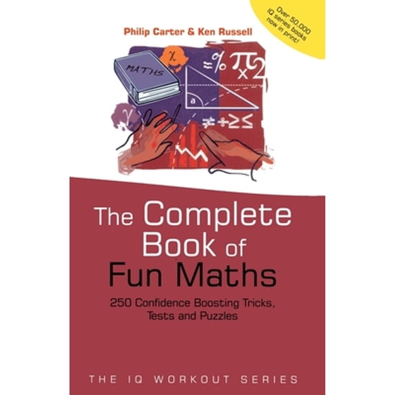 Pre-Owned The Complete Book of Fun Maths: 250 Confidence-boosting Tricks, Tests and Puzzles (The IQ Workout Series) (Paperback) 0470870915 9780470870914