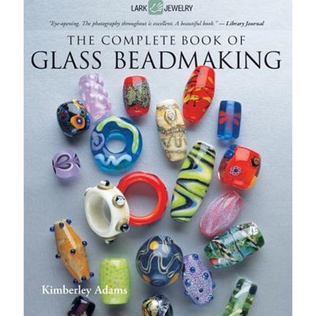 Pre-Owned The Complete Book of Glass Beadmaking (Paperback) 1600597785 9781600597787