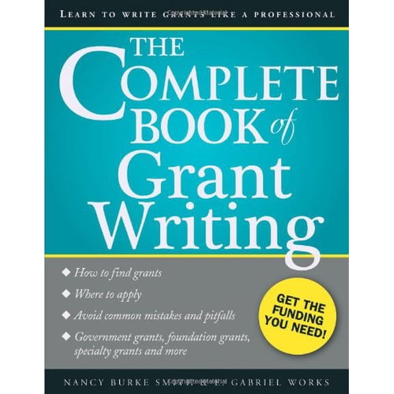 Pre-Owned The Complete Book of Grant Writing: Learn to Write Grants Like a Professional (Paperback) 1402267290 9781402267291