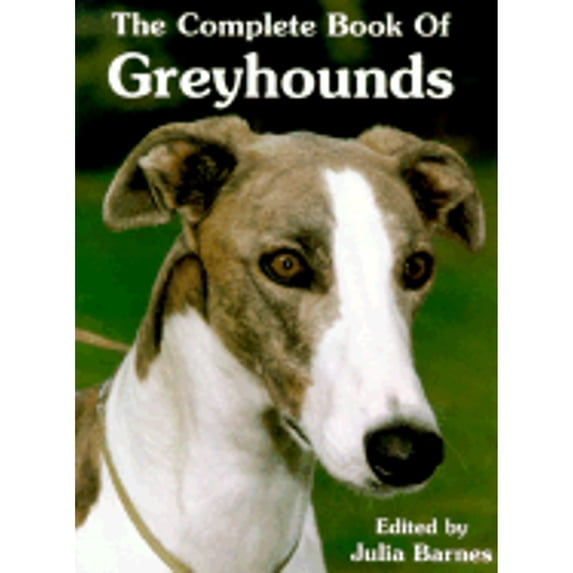 The Complete Book of Greyhounds (Hardcover) by Julia Barnes