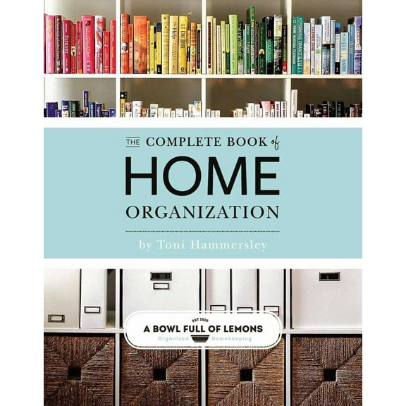 Toni Hammersley: The Complete Book of Home Organization (Paperback)