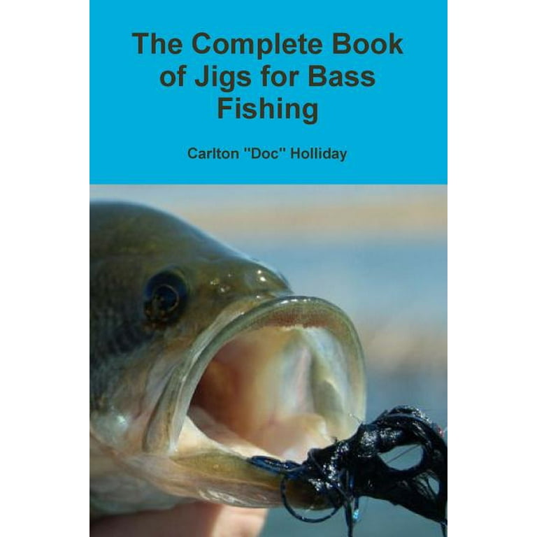 The Complete Book of Jigs for Bass Fishing (Paperback) 