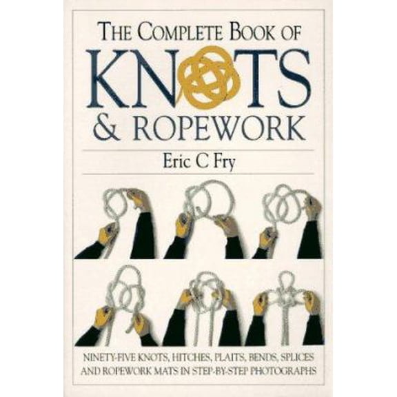 Pre-Owned The Complete Book of Knots & Ropework (Paperback) 0715305743 9780715305744