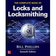 BILL PHILLIPS The Complete Book of Locks and Locksmithing, Seventh Edition, (Paperback)