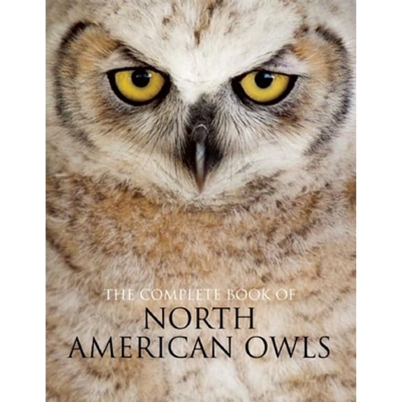 The Complete Book of North American Owls (Paperback) by James Duncan