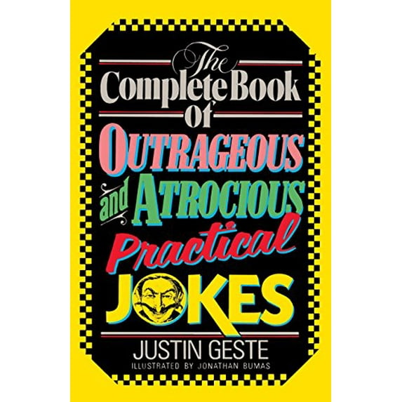 Pre-Owned The Complete Book of Outrageous and Atrocious Practical Jokes (Paperback) 0385230443 9780385230445