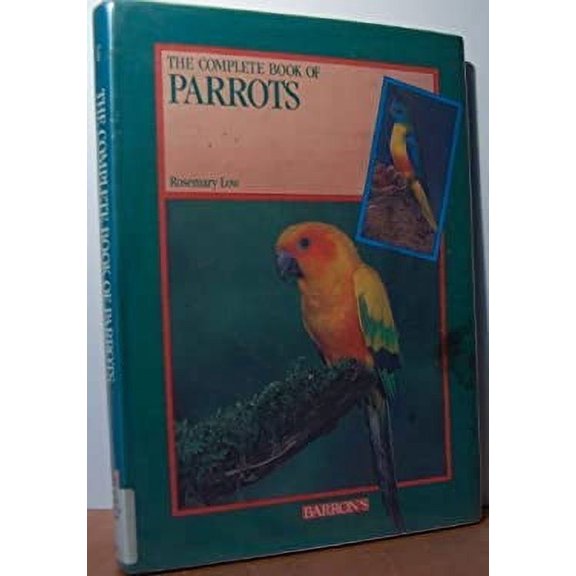 Pre-Owned The Complete Book of Parrots (Hardcover) 9780812059717