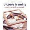 Pre-Owned The Complete Book of Picture Framing and Decorative Framework (Hardcover) 0754810682 9780754810681