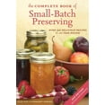 thumbnail image 1 of The Complete Book of Small-Batch Preserving: Over 300 Recipes to Use Year-Round, (Paperback), 1 of 3