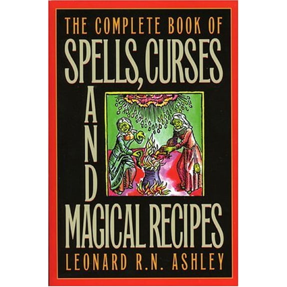 Pre-Owned The Complete Book of Spells, Curses and Magical Recipes (Paperback) 156980110X 9781569801109