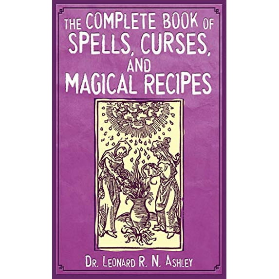 Pre-Owned The Complete Book of Spells, Curses, and Magical Recipes (Paperback) 1616080981 9781616080983