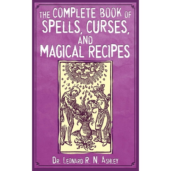 The Complete Book of Spells, Curses, and Magical Recipes (Paperback)