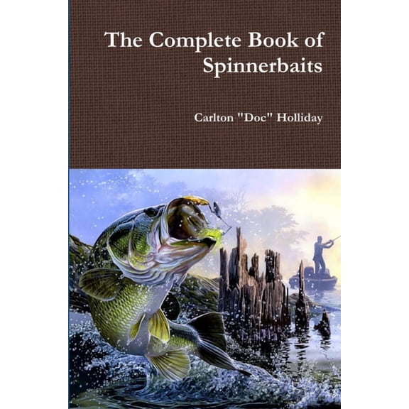 The Complete Book of Spinnerbaits, (Paperback)