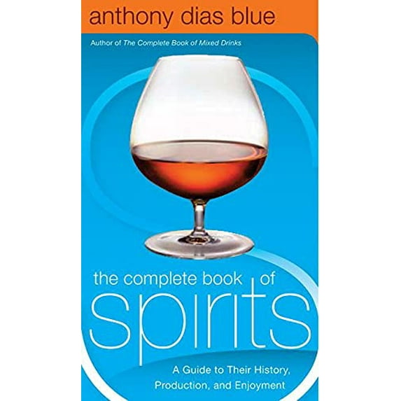 Pre-Owned The Complete Book of Spirits: A Guide to Their History, Production, and Enjoyment (Drinking Guides)