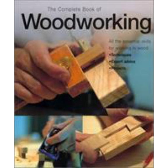 Pre-Owned The Complete Book of Woodworking: An Illustrated Guide to Tools and Techniques (Paperback) 1585743321 9781585743322