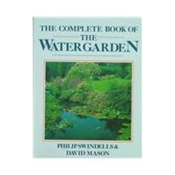 Pre-Owned The Complete Book of the Water Garden (Hardcover) 0879513853 9780879513856