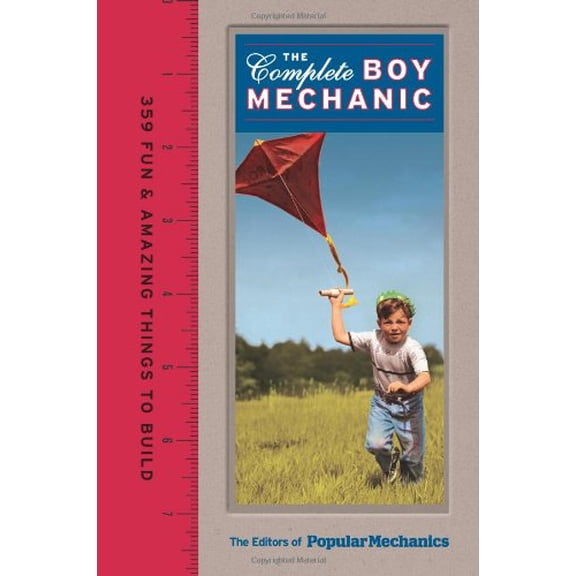 Pre-Owned Popular Mechanics The Complete Boy Mechanic: 359 Fun & Amazing Things to Build (Hardcover) 158816859X 9781588168597
