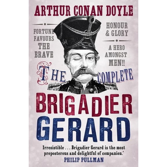 The Complete Brigadier Gerard Stories (Paperback)