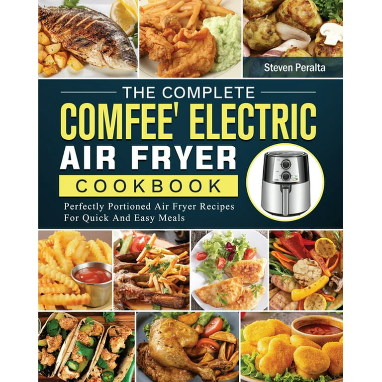 https://i5.walmartimages.com/seo/The-Complete-COMFEE-Electric-Air-Fryer-Cookbook-Perfectly-Portioned-Air-Fryer-Recipes-For-Quick-And-Easy-Meals-Paperback-9781802449501_47dad8e6-1334-402d-8e87-24666037452f.dc9a81a2342063862502919b1b9f4091.jpeg?odnHeight=768&odnWidth=768&odnBg=FFFFFF