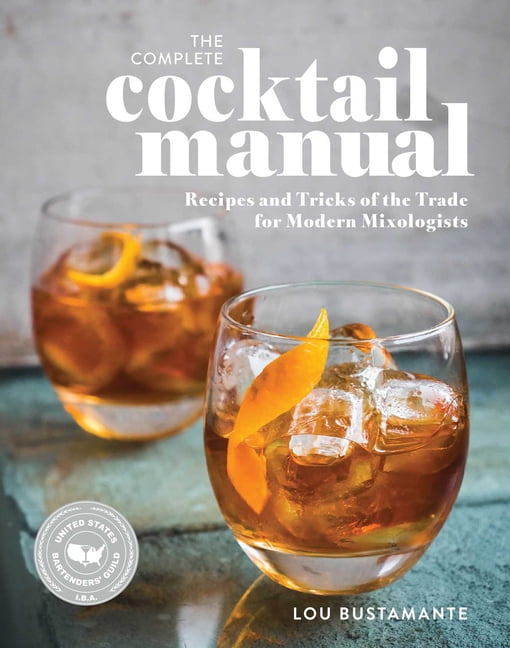 The Complete Cocktail Manual : Recipes and Tricks of the Trade for Modern Mixologists (Paperback)