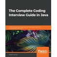 thumbnail image 1 of The Complete Coding Interview Guide in Java: An effective guide for aspiring Java developers to ace their programming in, (Paperback), 1 of 1