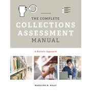The Complete Collections Assessment Manual A Holistic Approach Paperback