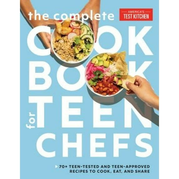 Pre-Owned The Complete Cookbook for Teen Chefs: 70+ Teen-Tested and Teen-Approved Recipes to Cook, Eat and Share, 9781948703956, 1948703955, Hardcover,