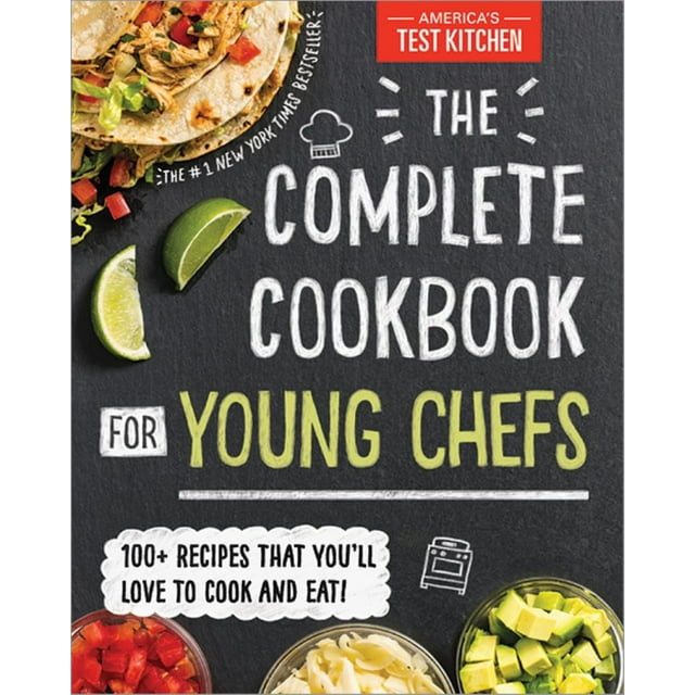 The Complete Cookbook for Young Chefs: 100+ Recipes That You'll Love to Cook and Eat (Hardcover)