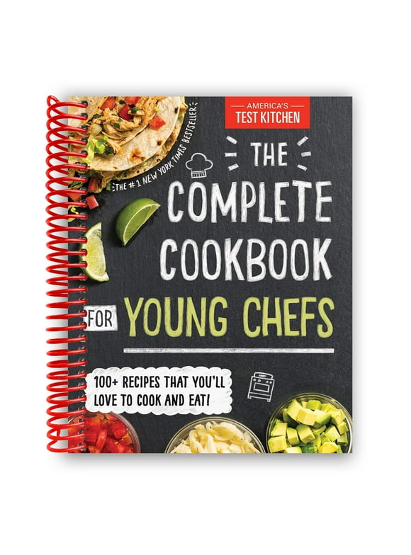 The Complete Cookbook for Young Chefs: 100+ Recipes that You'll Love to Cook and Eat (Spiral Bound)