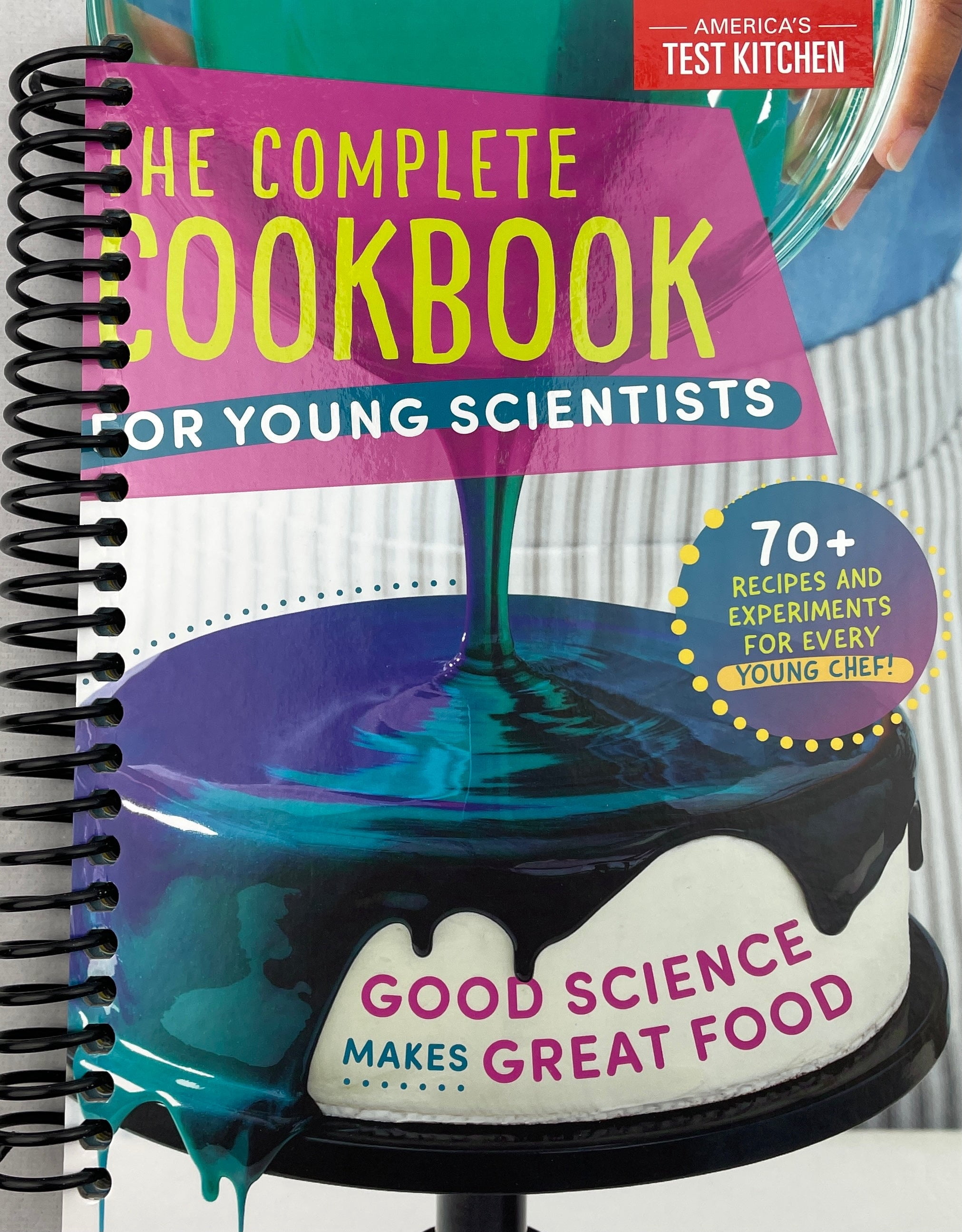 The Complete Cookbook for Young Scientists: Good Science Makes Great Food: 70+ Recipes, Experiments, & Activities (Young Chefs Series)