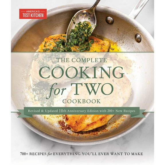 The Complete Cooking for Two Cookbook, 10th Anniversary Gift Edition: 700+ Recipes for Everything You'll Ever Want , (Hardcover)