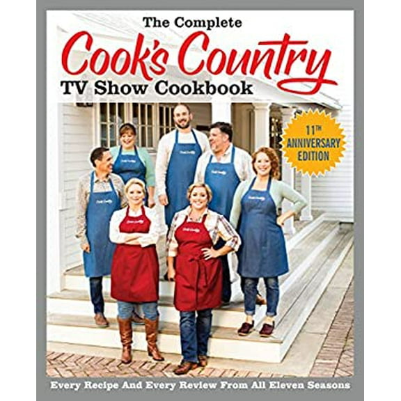 Pre-Owned The Complete Cooks Country TV Show Cookbook Season 11: Every Recipe and Review from All Eleven Seasons COMPLETE CCY SHOW COOKBOOK Paperback Americas Test Kitchen