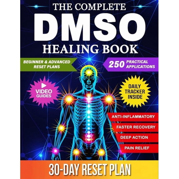 The Complete DMSO Healing Book: A Practical Guide to Using Dimethyl Sulfoxide for Pain, Inflammation, and Chronic Condit, (Paperback)