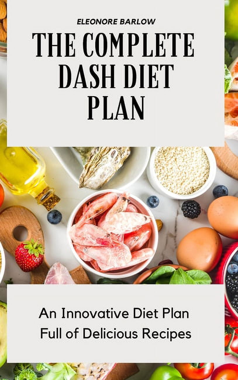 The Complete Dash Diet Plan (Hardcover) - Walmart.com