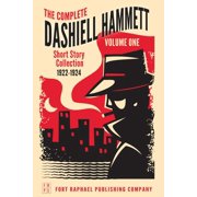 The Complete Dashiell Hammett Short Stor The Complete Short Stories of Dashiell Hammett Volume I 1922-1924, Book 1, Paperback