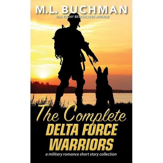 Delta Force Short Stories The Complete Delta Force Warriors: a Special Operations military romance story collection, Book 13, (Paperback)