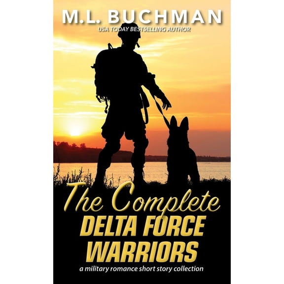Delta Force Short Stories The Complete Delta Force Warriors: a Special Operations military romance story collection, Book 13, (Paperback)