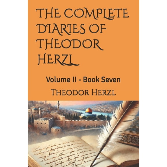 The Complete Diaries of Theodor Herzl: Volume II - Book Seven, (Paperback)