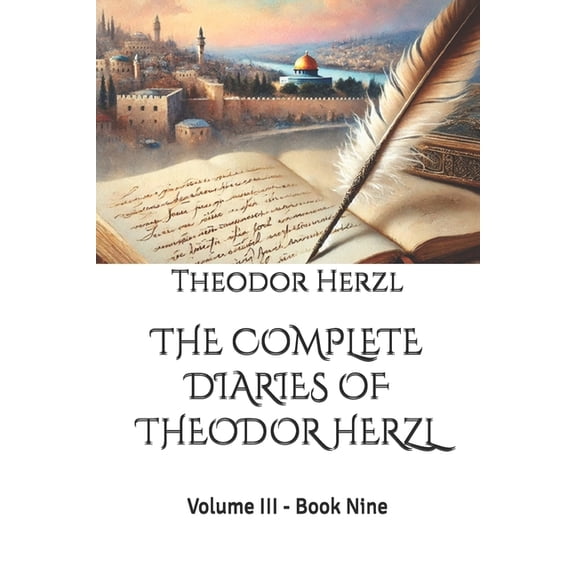 The Complete Diaries of Theodor Herzl: Volume III - Book Nine, (Paperback)