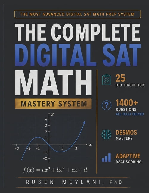 The Complete Digital SAT Math Mastery System: Up to Date and True to Life, (Paperback)