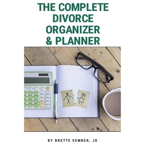 Pre-Owned The Complete Divorce Organizer & Planner (Paperback) 0999594281 9780999594285