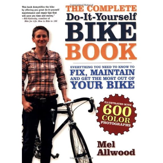 Pre-Owned The Complete Do-It-Yourself Bike Book: Everything You Need to Know to Fix, Maintain and Get the Most Our of Your Bike (Paperback) 1600940242 9781600940248