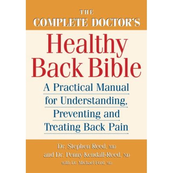 Pre-Owned The Complete Doctor's Healthy Back Bible: A Practical Manual for Understanding, Preventing and Treating Back Pain, 9780778800903, 0778800903, Paperback,