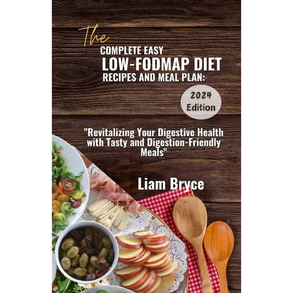 The Complete Easy Low-Fodmap Diet Recipes and Meal Plan (Paperback)