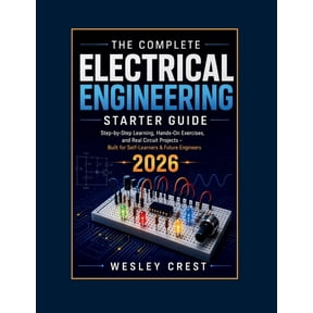 The Practical Electronics & Electrical E The Complete Electrical Engineering Starter Guide: Step-By-Step Learning, Hands-On Exercises, And Real Circuit Projects , Book 2, (Paperback)