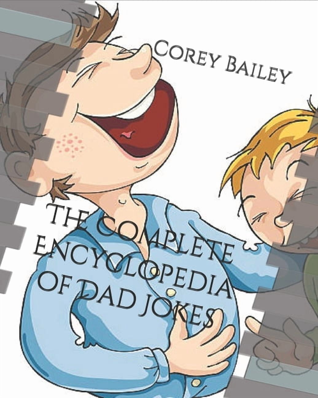 The Complete Encyclopedia of Dad Jokes, (Paperback)