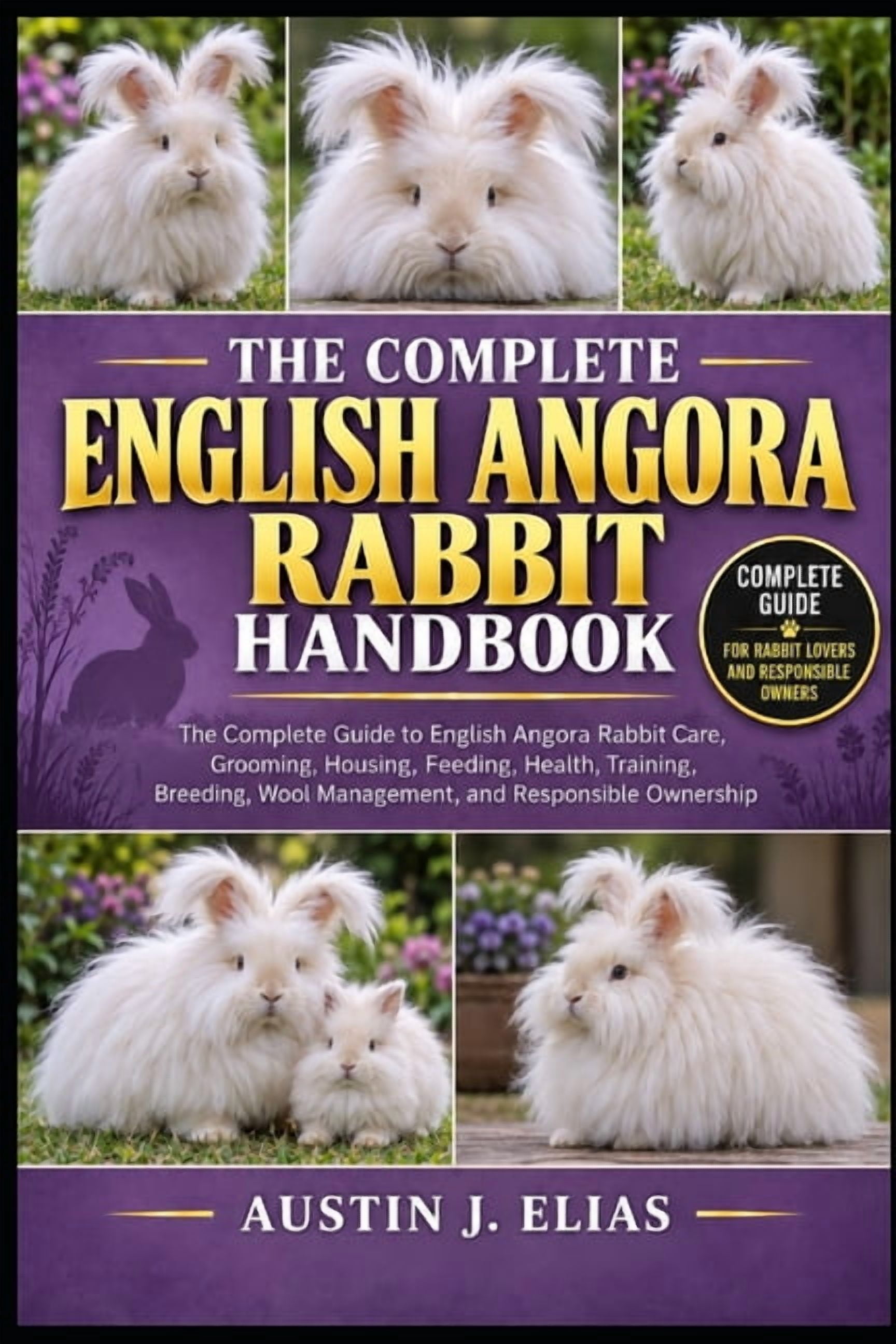 Angora Rabbbit The Complete English Angora Rabbit: The Complete Guide to English ...